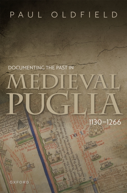 Documenting the Past in Medieval Puglia, 1130-1266, PDF eBook