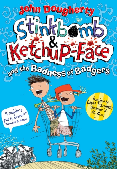 Stinkbomb & Ketchup-Face and the Badness of Badgers, Paperback / softback Book