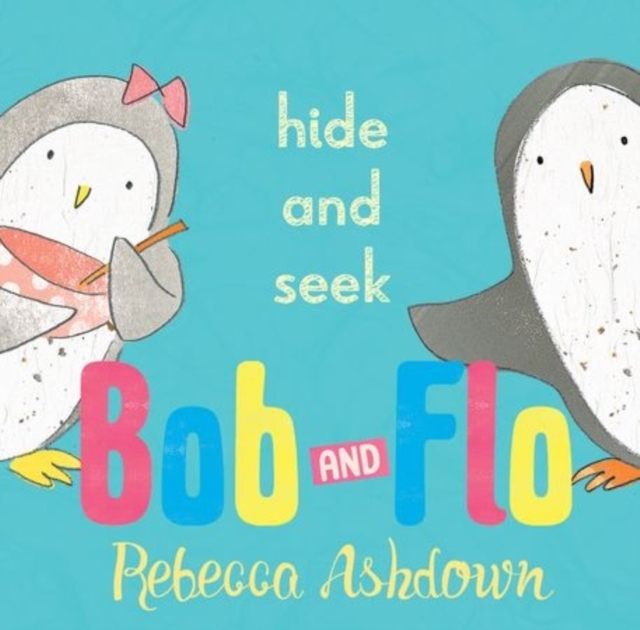 Bob and Flo: Hide and Seek, Hardback Book