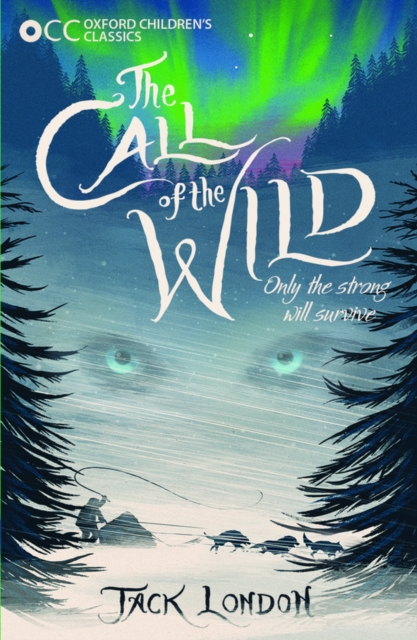 Oxford Children's Classics: The Call of the Wild, EPUB eBook