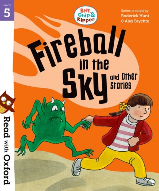 Read with Oxford: Stage 5: Biff, Chip and Kipper: Fireball in the Sky and Other Stories, Paperback / softback Book