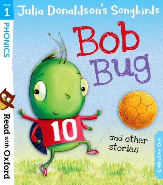 Read with Oxford: Stage 1: Julia Donaldson's Songbirds: Bob Bug and Other Stories, Paperback / softback Book