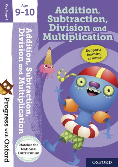 Progress with Oxford:: Addition, Subtraction, Multiplication and Division Age 9-10, Multiple-component retail product Book