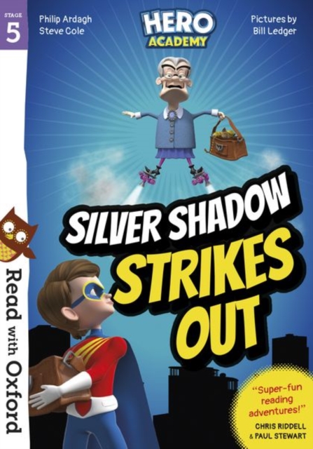 Read with Oxford: Stage 5: Hero Academy: Silver Shadow Strikes Out, Paperback / softback Book