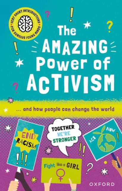 Very Short Introductions for Curious Young Minds: The Amazing Power of Activism, Paperback / softback Book