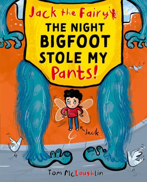 Jack the Fairy: The Night Bigfoot Stole my Pants, Paperback / softback Book