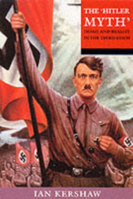 The 'Hitler Myth' : Image and Reality in the Third Reich, Paperback / softback Book