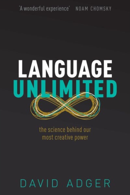 Language Unlimited : The Science Behind Our Most Creative Power, Paperback / softback Book
