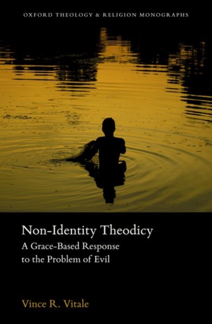 Non-Identity Theodicy : A Grace-Based Response to the Problem of Evil, Paperback / softback Book