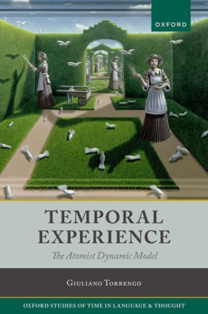 Temporal Experience : The Atomist Dynamic Model, Hardback Book