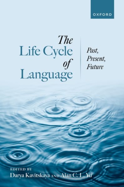 The Life Cycle of Language : Past, Present, and Future, Hardback Book
