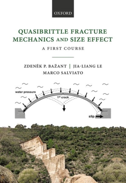 Quasibrittle Fracture Mechanics and Size Effect : A First Course, Hardback Book