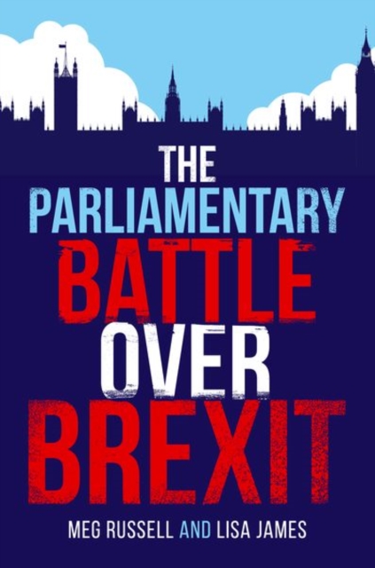 The Parliamentary Battle over Brexit, Hardback Book