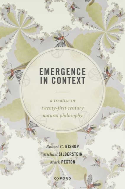 Emergence in Context : A Treatise in Twenty-First Century Natural Philosophy, Hardback Book