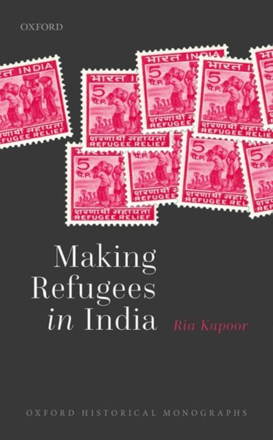 Making Refugees in India, Hardback Book