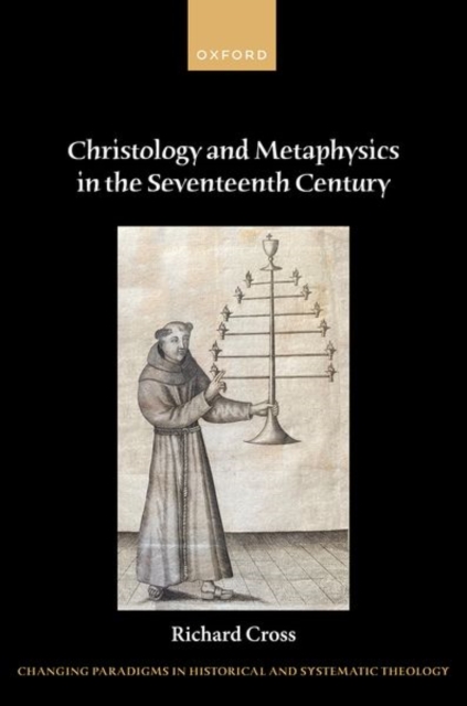 Christology and Metaphysics in the Seventeenth Century, Hardback Book