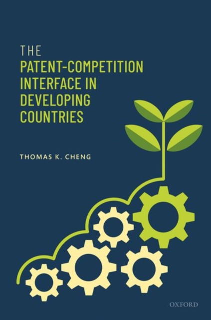 The Patent-Competition Interface in Developing Countries, Hardback Book