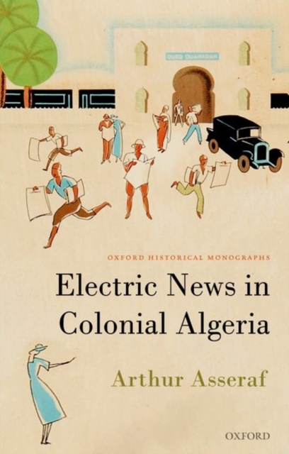Electric News in Colonial Algeria, Paperback / softback Book