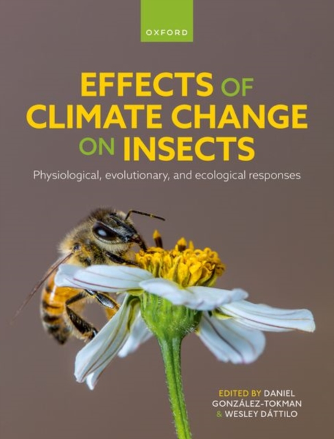 Effects of Climate Change on Insects : Physiological, Evolutionary, and Ecological Responses, Hardback Book