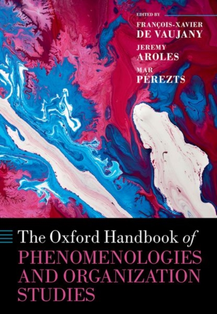 The Oxford Handbook of Phenomenologies and Organization Studies, Hardback Book