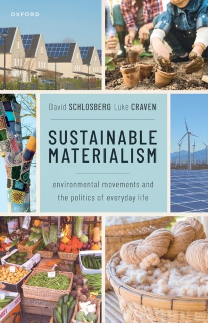 Sustainable Materialism : Environmental Movements and the Politics of Everyday Life, Paperback / softback Book