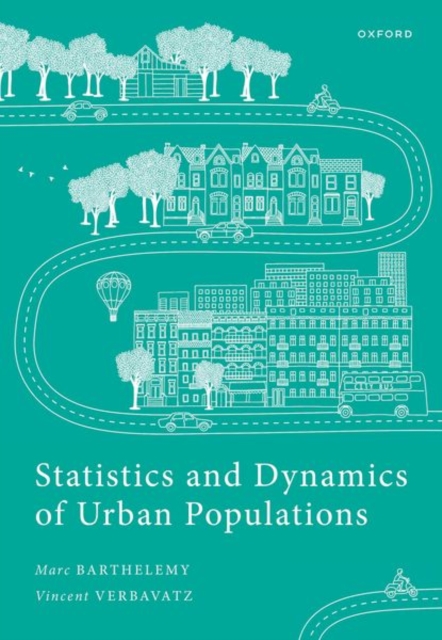 Statistics and Dynamics of Urban Populations : Empirical Results and Theoretical Approaches, Hardback Book