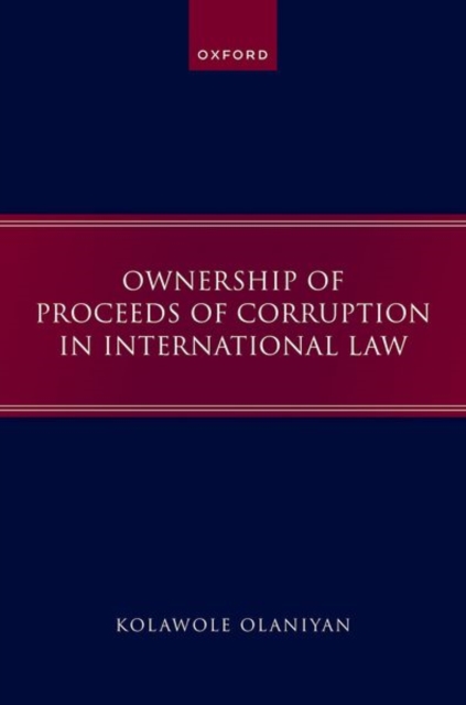 Ownership of Proceeds of Corruption in International Law, Hardback Book