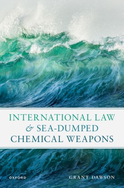 International Law and Sea-Dumped Chemical Weapons, Hardback Book