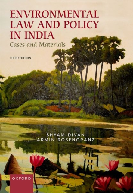 Environmental Law and Policy in India : Cases and Materials, Paperback / softback Book