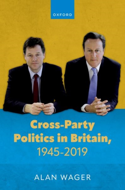 Cross-Party Politics in Britain, 1945-2019, Hardback Book