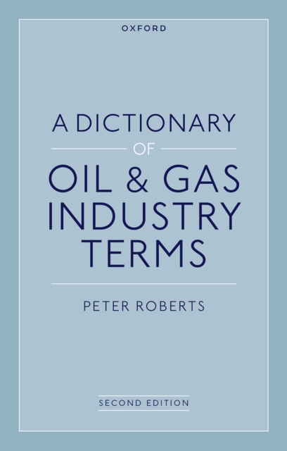 A Dictionary of Oil & Gas Industry Terms, 2e, PDF eBook