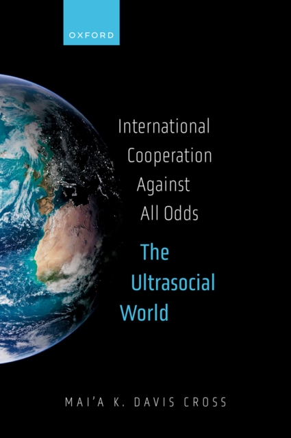 International Cooperation Against All Odds : The Ultrasocial World, PDF eBook