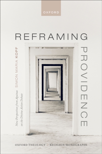 Reframing Providence : New Perspectives from Aquinas on the Divine Action Debate, EPUB eBook