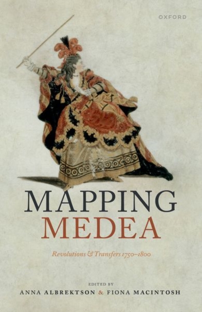 Mapping Medea : Revolutions and Transfers 1750-1800, Hardback Book