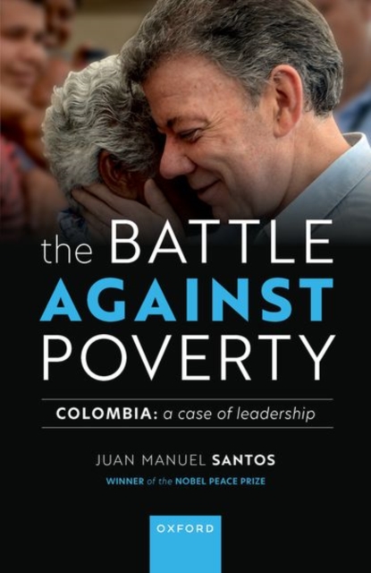 The Battle Against Poverty : Colombia: A Case of Leadership, Hardback Book