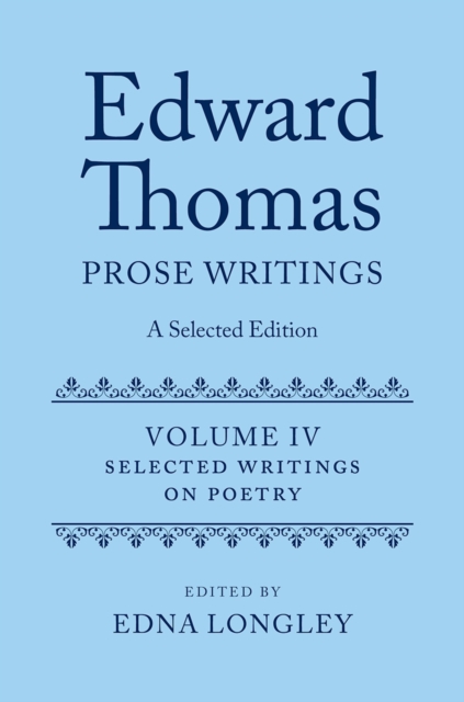 Edward Thomas: Prose Writings: A Selected Edition : Volume IV: Writings on Poetry, PDF eBook