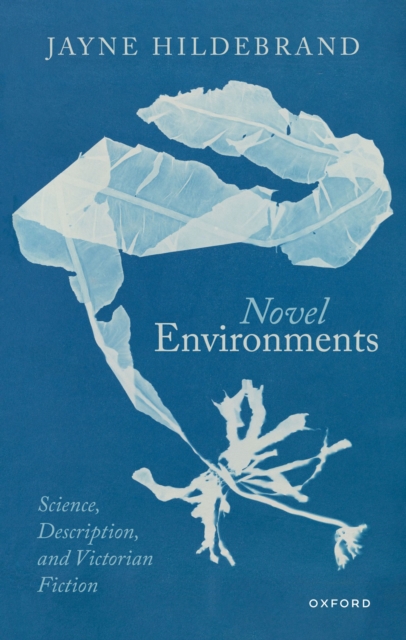 Novel Environments : Science, Description, and Victorian Fiction, EPUB eBook