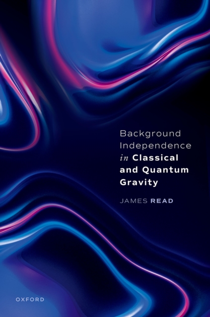 Background Independence in Classical and Quantum Gravity, PDF eBook