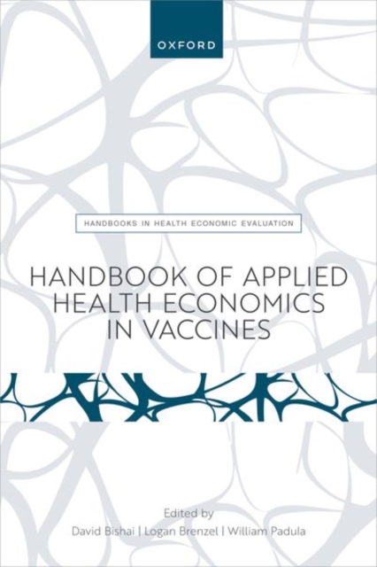 Handbook of Applied Health Economics in Vaccines, Paperback / softback Book