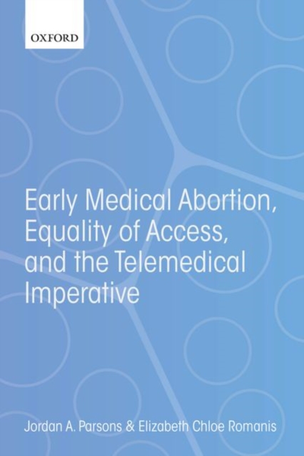 Early Medical Abortion, Equality of Access, and the Telemedical Imperative, Paperback / softback Book