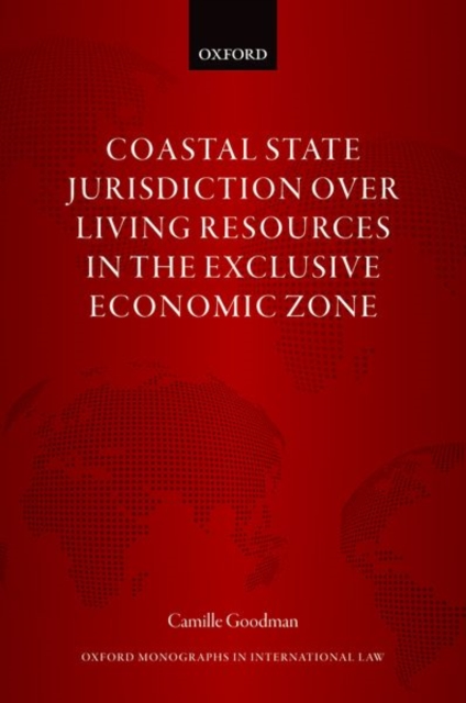 Coastal State Jurisdiction over Living Resources in the Exclusive Economic Zone, Hardback Book