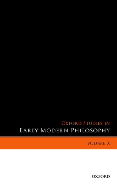 Oxford Studies in Early Modern Philosophy, Volume X, Hardback Book