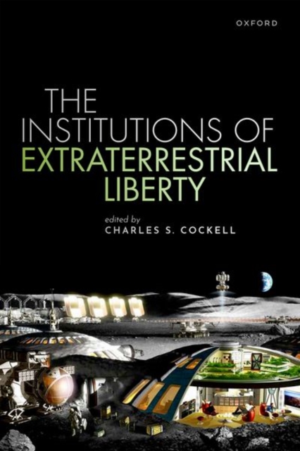 The Institutions of Extraterrestrial Liberty, Hardback Book
