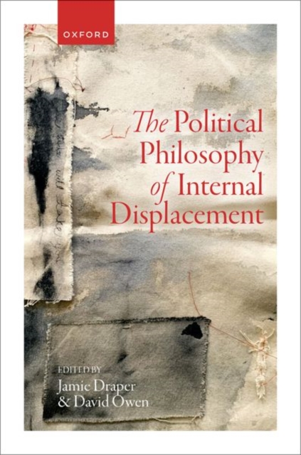 The Political Philosophy of Internal Displacement, Hardback Book