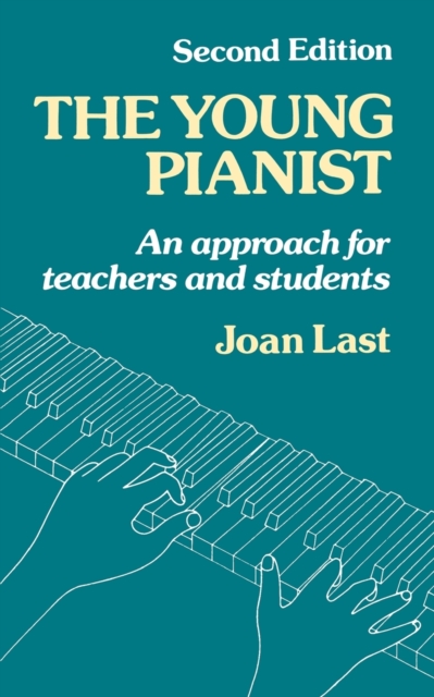 The Young Pianist : A New Approach for Teachers and Students, Paperback / softback Book