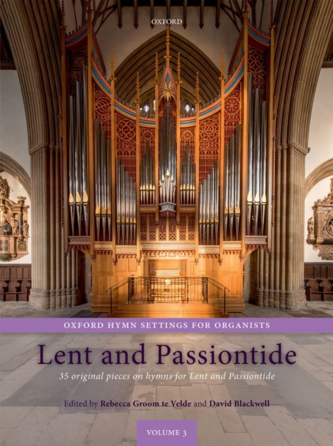 Oxford Hymn Settings for Organists: Lent and Passiontide : 35 original pieces on hymns for Lent and Passiontide, Sheet music Book