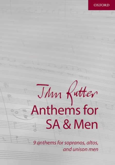 John Rutter Anthems for SA and Men : 9 anthems for sopranos, altos, and unison men, Sheet music Book