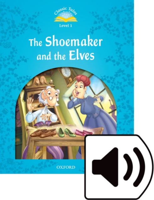 Classic Tales Second Edition: Level 1: The Shoemaker and the Elves Audio Pack, Multiple-component retail product Book