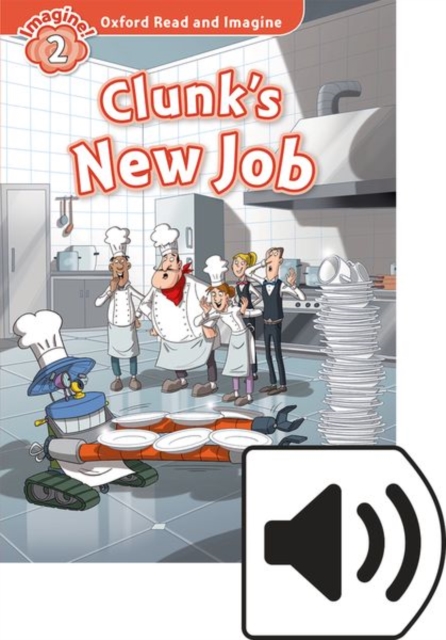 Oxford Read and Imagine: Level 2: Clunk's New Job Audio Pack, Multiple-component retail product Book