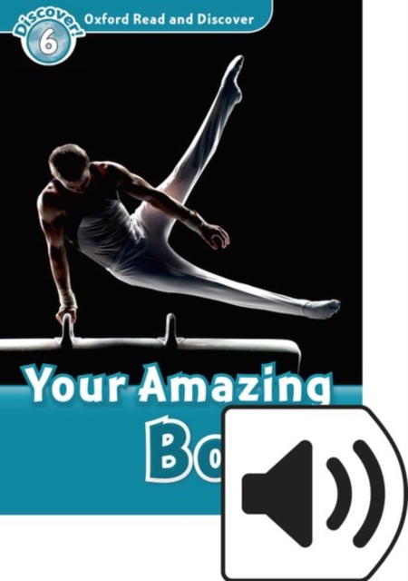 Oxford Read and Discover: Level 6: Your Amazing Body Audio Pack, Multiple-component retail product Book